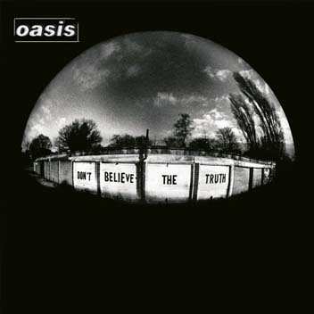 Don't Believe the Truth - Oasis