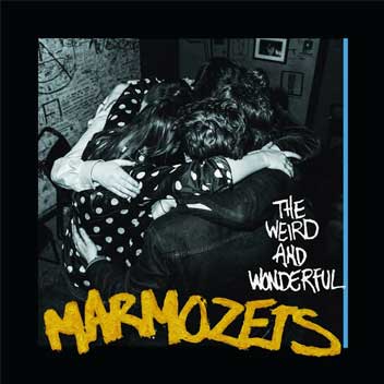 Weird and Wonderful - The Marmozets