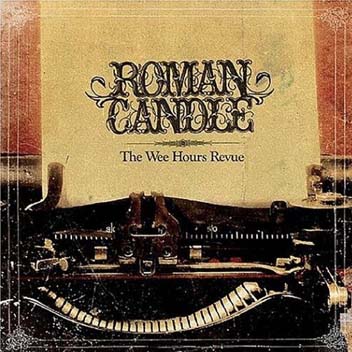 The Wee Hours Revue - Roman Candle
